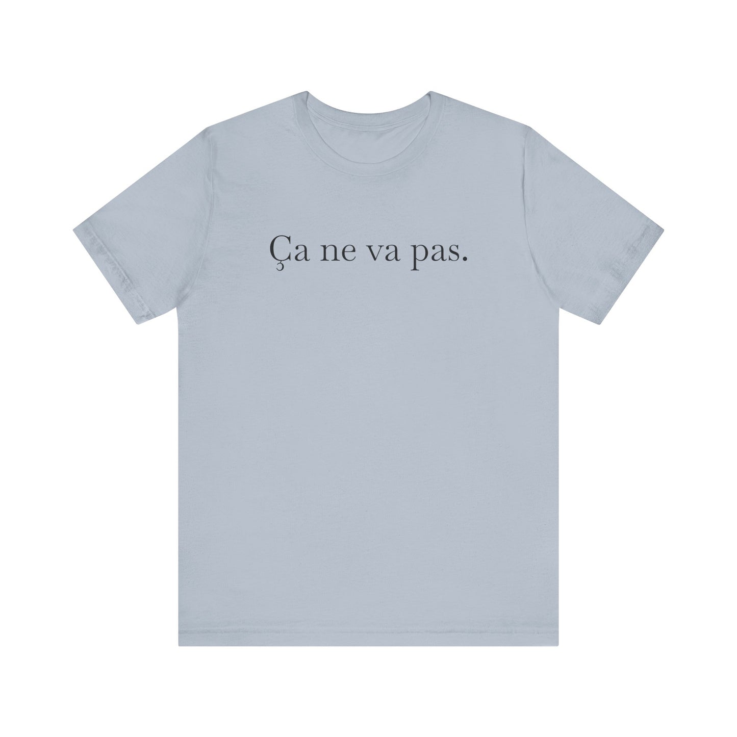 Ca ne va pas Unisex Jersey Tee