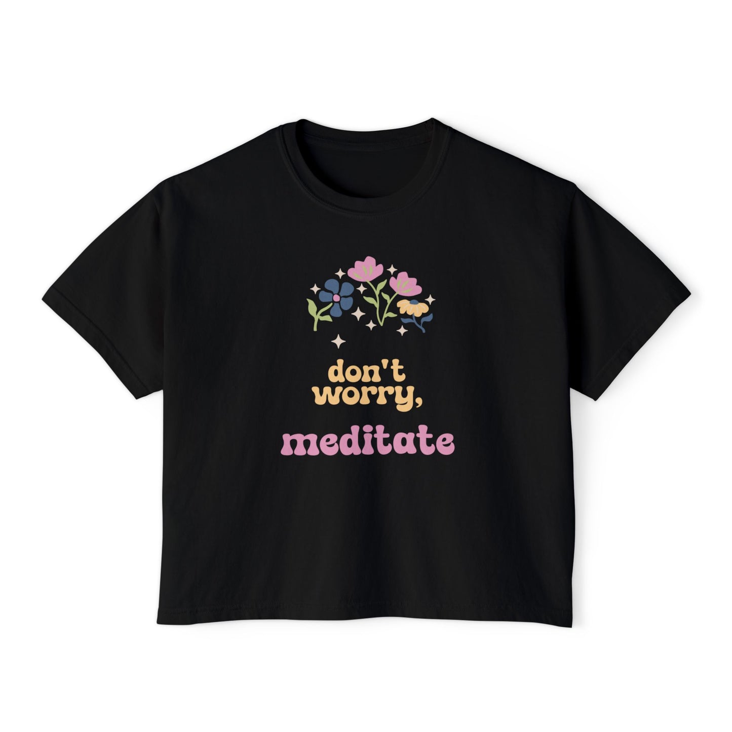Don't worry, meditate Tee