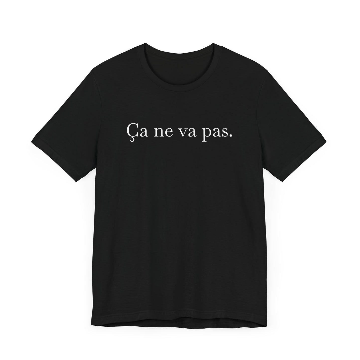 Ca ne va pas Unisex Jersey Tee