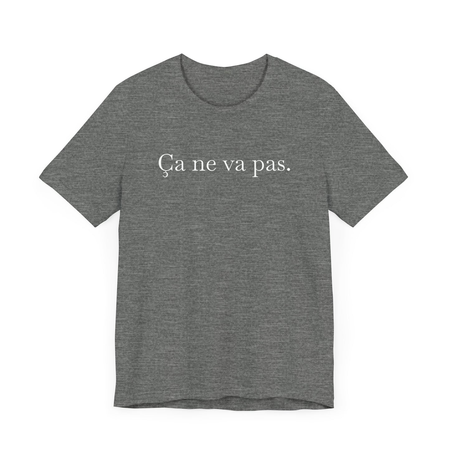 Ca ne va pas Unisex Jersey Tee