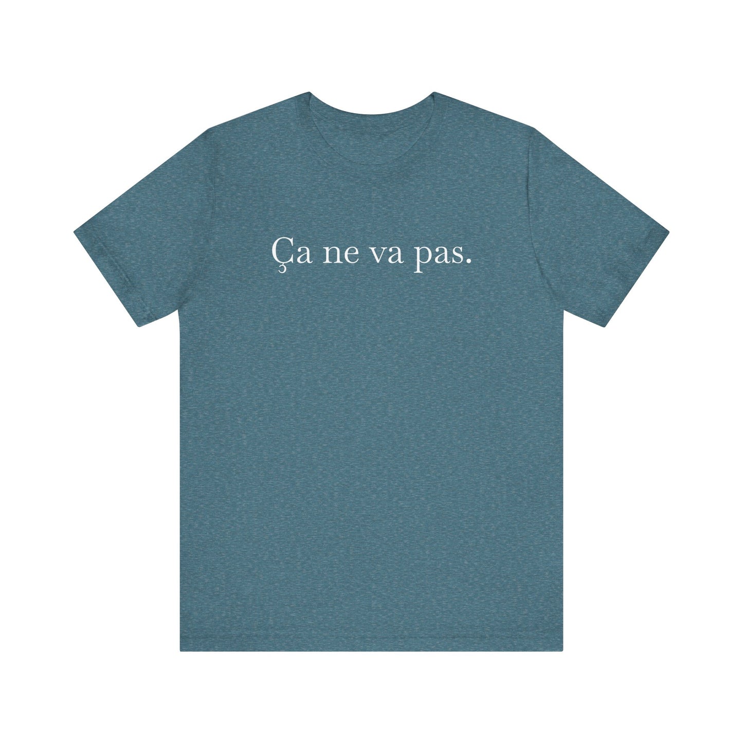 Ca ne va pas Unisex Jersey Tee