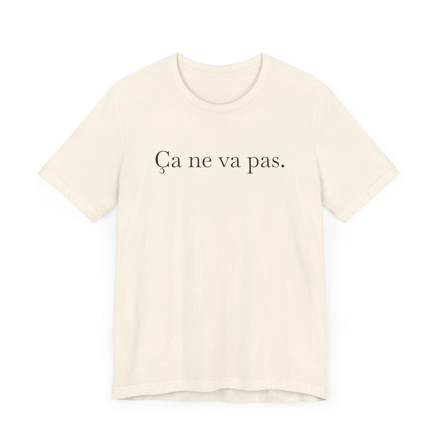 Ca ne va pas Unisex Jersey Tee