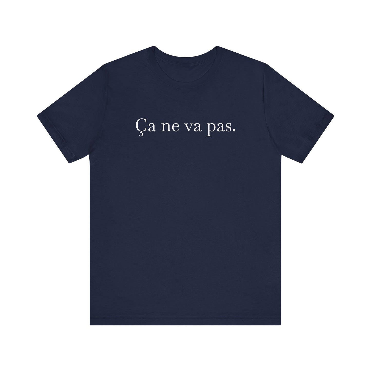 Ca ne va pas Unisex Jersey Tee