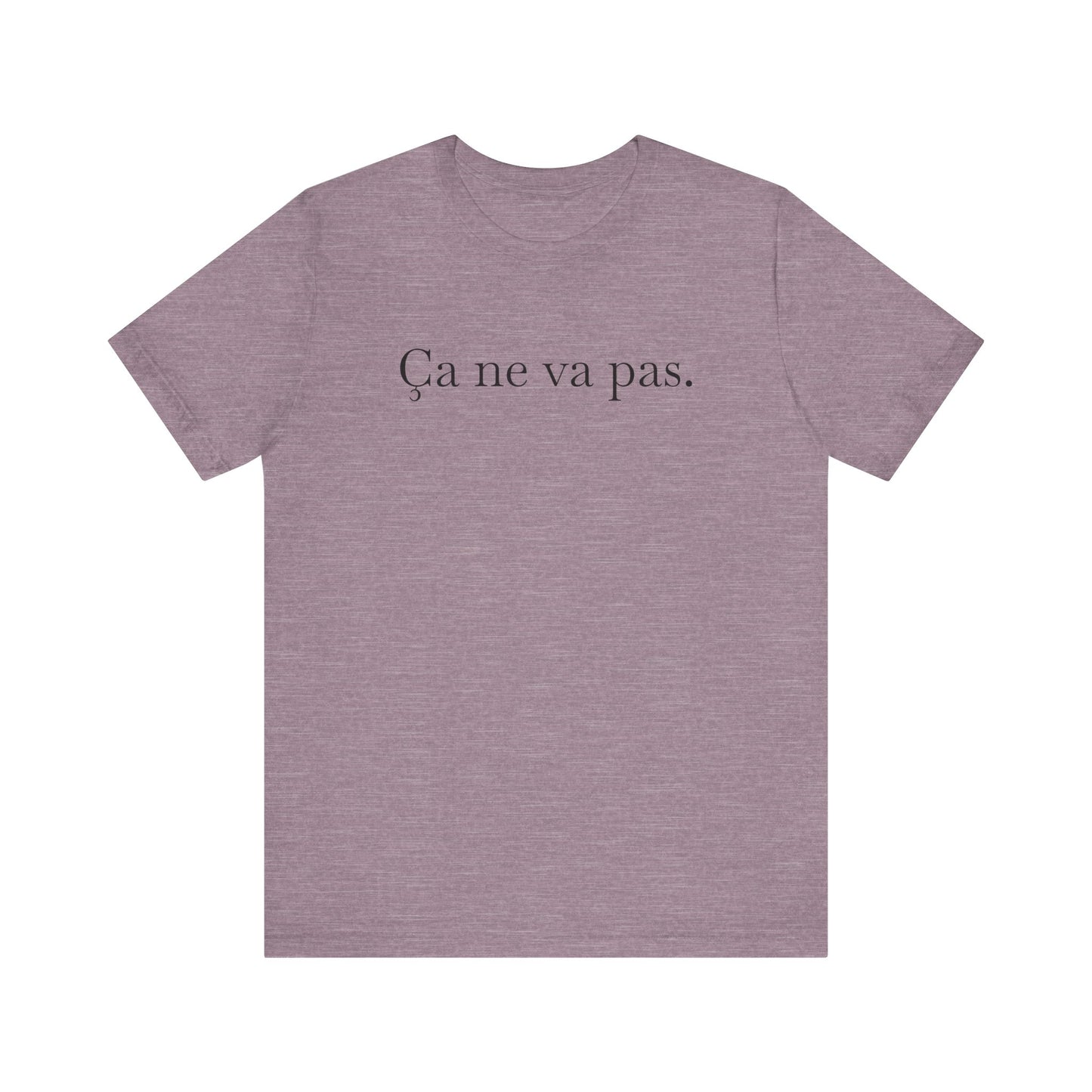 Ca ne va pas Unisex Jersey Tee