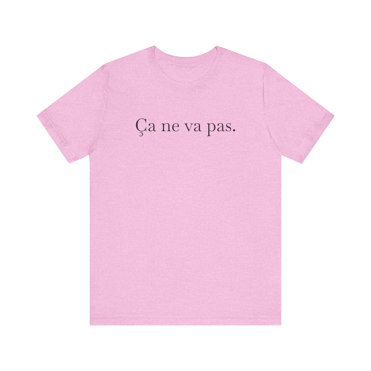 Ca ne va pas Unisex Jersey Tee