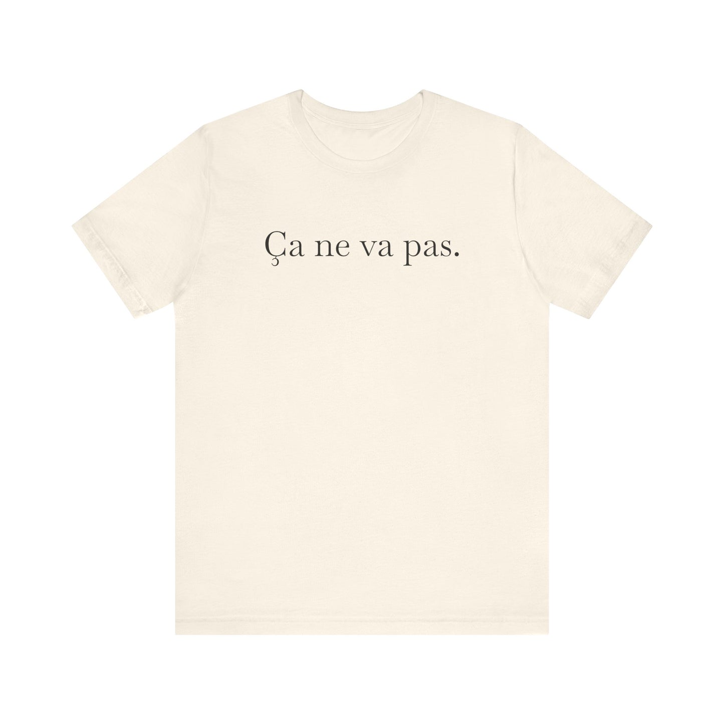 Ca ne va pas Unisex Jersey Tee