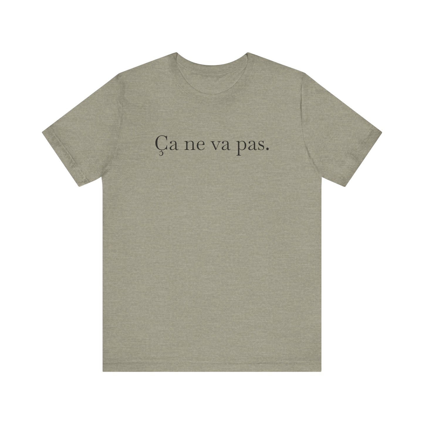 Ca ne va pas Unisex Jersey Tee