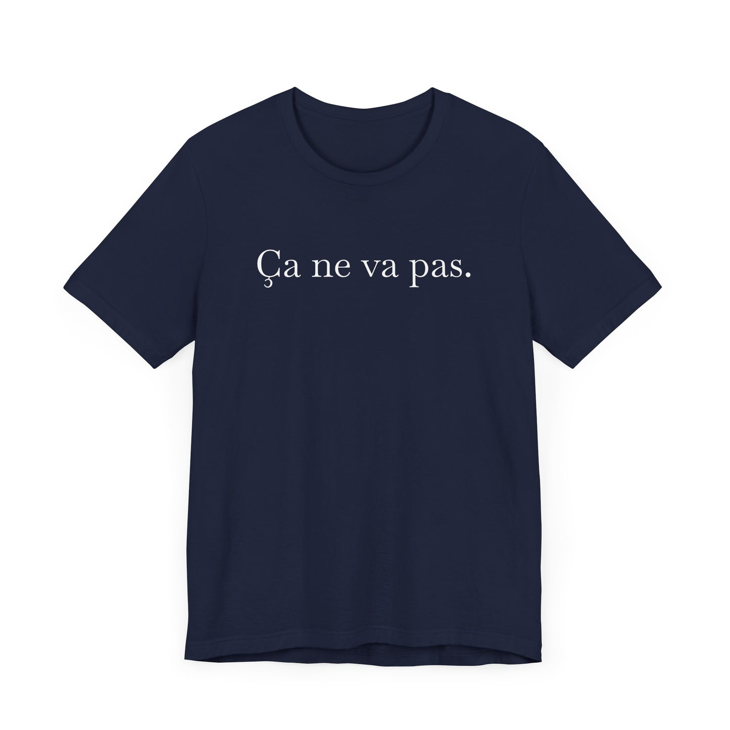 Ca ne va pas Unisex Jersey Tee