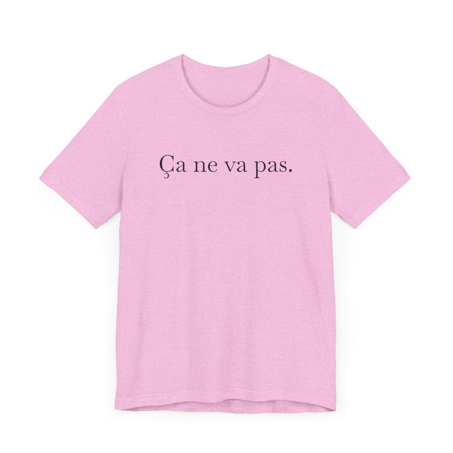 Ca ne va pas Unisex Jersey Tee