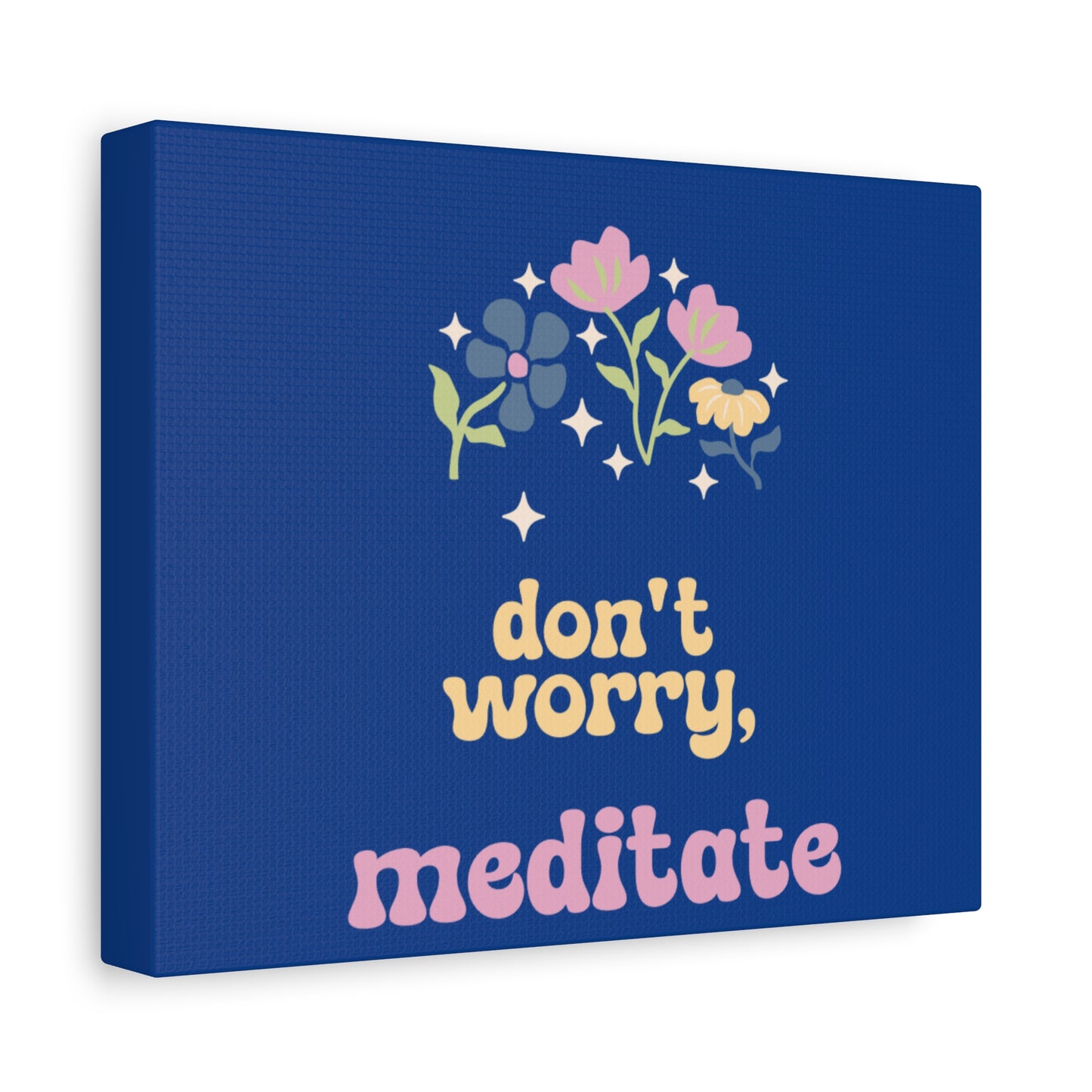 Don't worry, meditate Wall Canvas