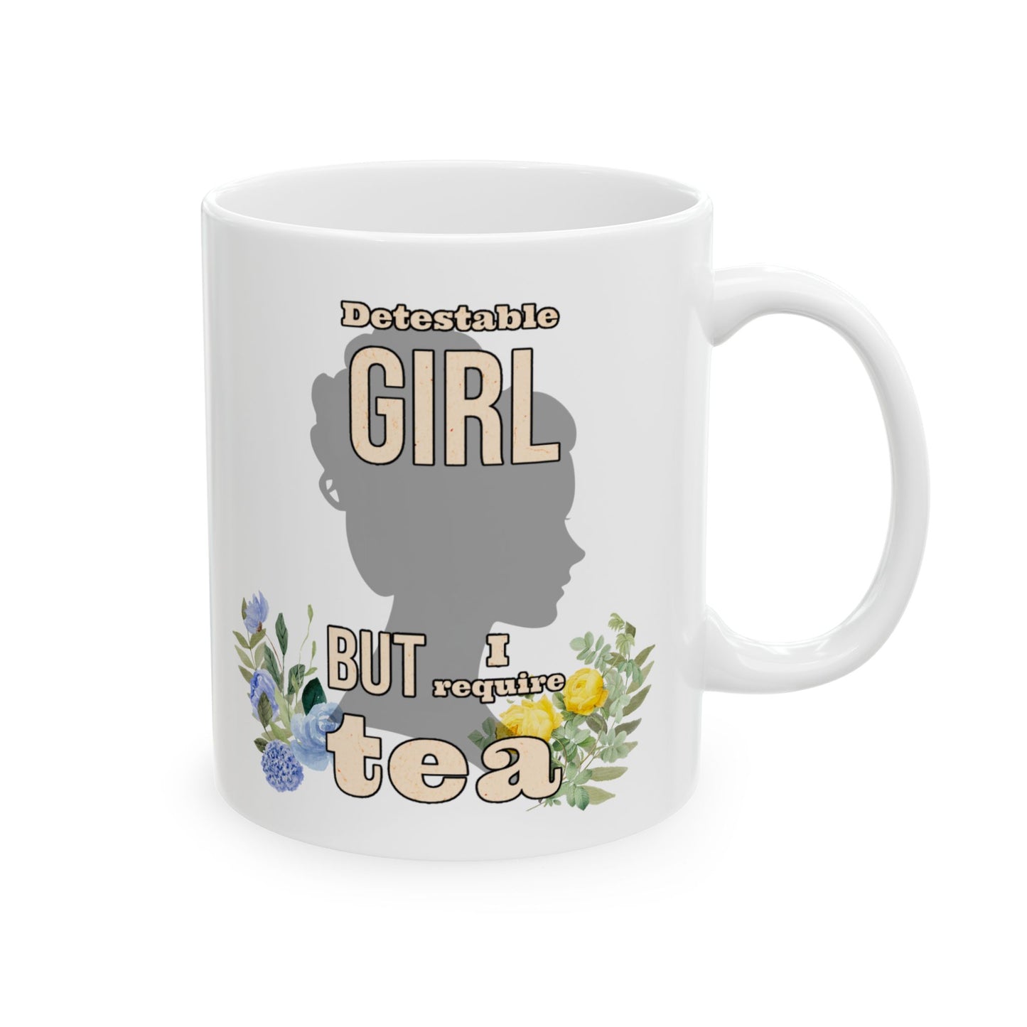 Detestable Girl but I require Tea (Importance of Being Earnest) Mug