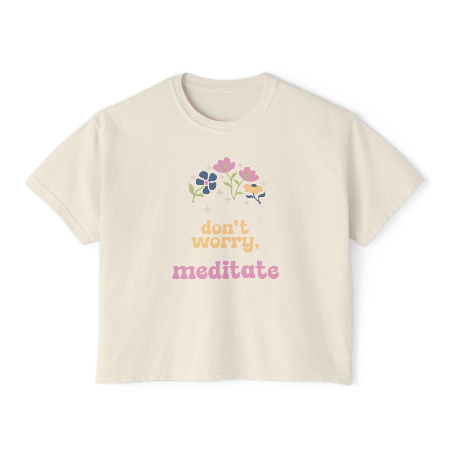 Don't worry, meditate Tee