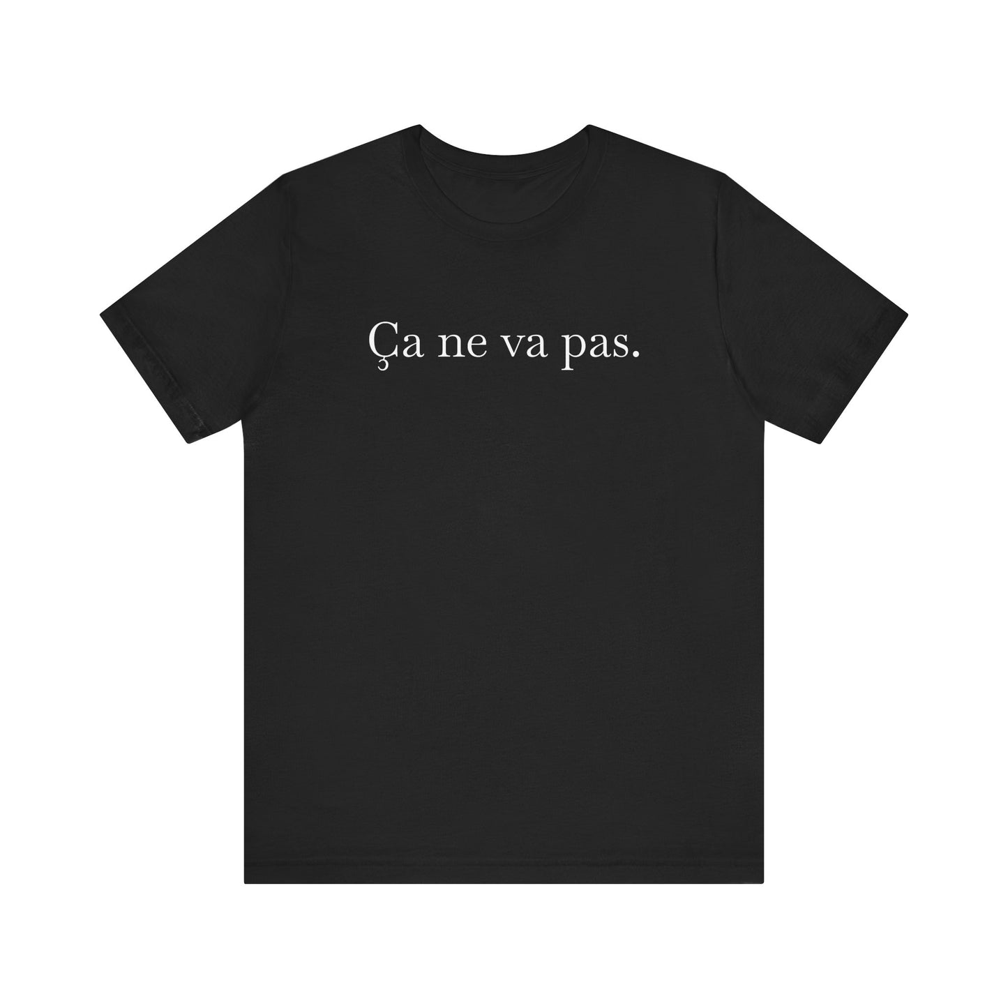 Ca ne va pas Unisex Jersey Tee