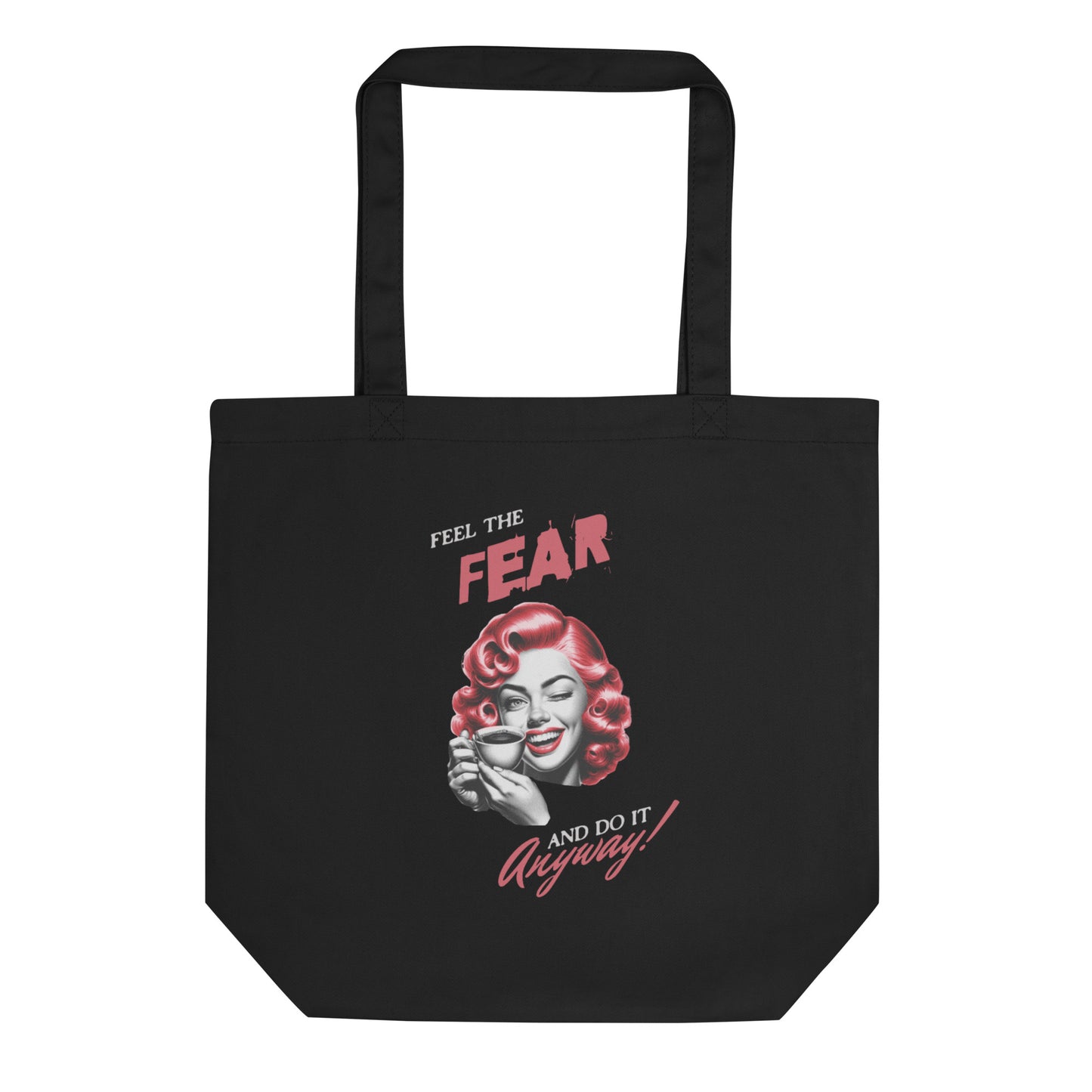 Feel the fear and do it anyway! Organic cotton Eco Tote Bag