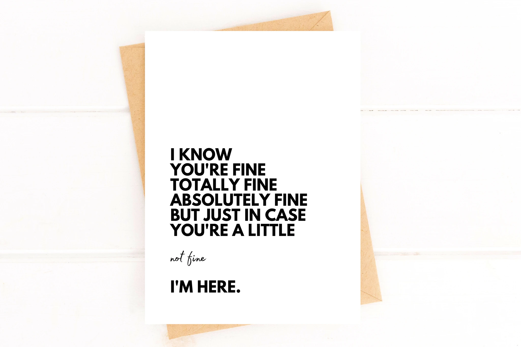 Encouragement Card - I'm Fine Support Greeting Card by Five Dot Post