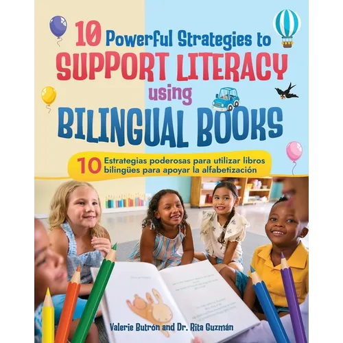 10 Powerful Strategies to Support Literacy Using Bilingual Books / 10 estrategias poderosas para apoyar la alfabetización con libros bilingües - Paperback Books La Vie Bien 10 Powerful Strategies to Support Literacy Using Bilingual Books / 10 estrategias poderosas para apoyar la alfabetización con libros bilingües - Paperback
