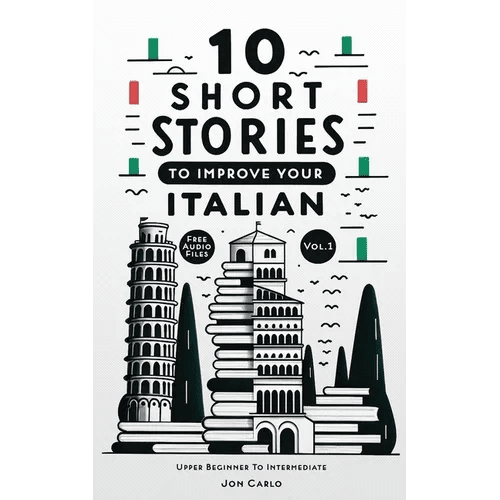 10 Short Stories To Improve Your Italian (Volume 1): with English translation & free voice-over audio files - Paperback Books La Vie Bien 10 Short Stories To Improve Your Italian (Volume 1): with English translation & free voice-over audio files - Paperback