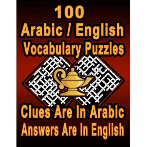 100 Arabic/English Vocabulary Puzzles: Learn and Practice Arabic/English By Doing FUN Puzzles!, 100 8.5 x 11 Crossword Puzzles With Clues In Arabic ch - Paperback Books La Vie Bien 100 Arabic/English Vocabulary Puzzles: Learn and Practice Arabic/English By Doing FUN Puzzles!, 100 8.5 x 11 Crossword Puzzles With Clues In Arabic ch - Paperback