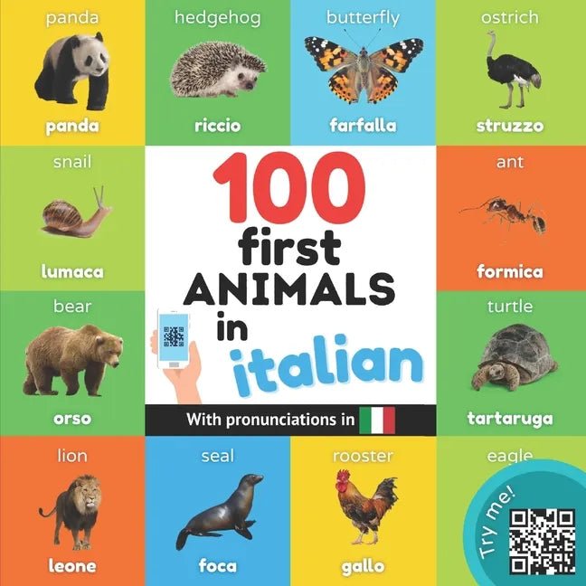 100 first animals in italian: Bilingual picture book for kids: english / italian with pronunciations - Paperback Books La Vie Bien 100 first animals in italian: Bilingual picture book for kids: english / italian with pronunciations - Paperback