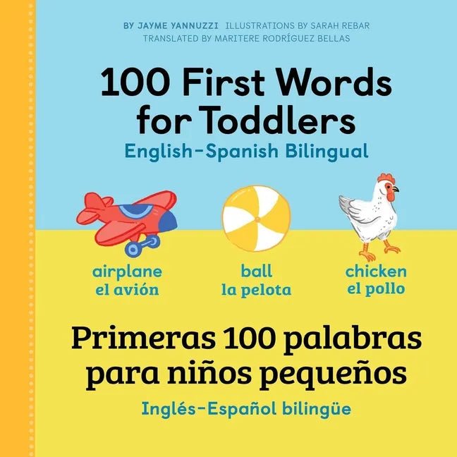100 First Words for Toddlers: English - Spanish Bilingual: 100 Primeras Palabras Para Niños Pequeños: Inglés - Español Bilingüe - Hardcover Books La Vie Bien 100 First Words for Toddlers: English - Spanish Bilingual: 100 Primeras Palabras Para Niños Pequeños: Inglés - Español Bilingüe - Hardcover