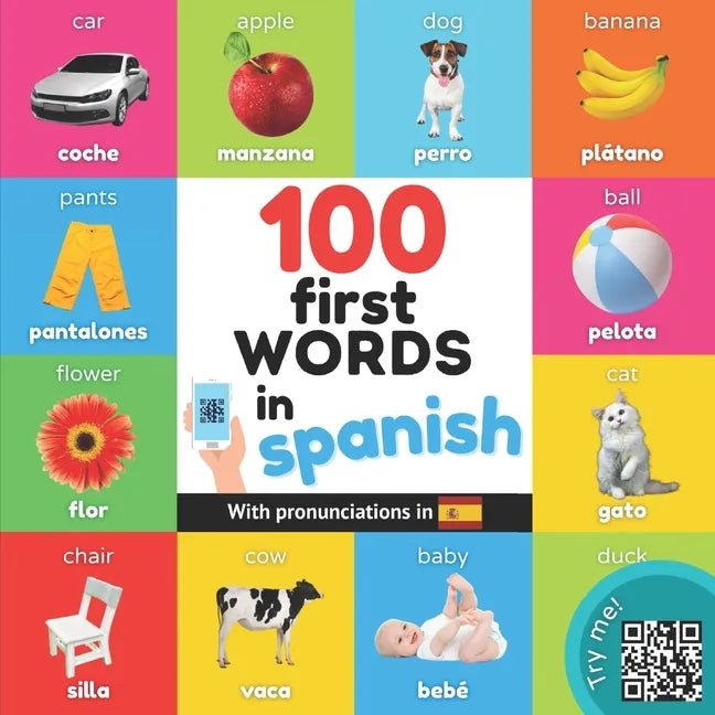 100 first words in spanish: Bilingual picture book for kids: english / spanish with pronunciations - Paperback Books La Vie Bien 100 first words in spanish: Bilingual picture book for kids: english / spanish with pronunciations - Paperback