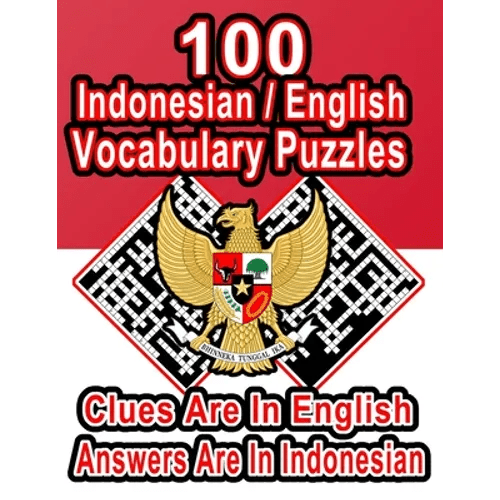 100 Indonesian/English Vocabulary Puzzles: Learn and Practice Indonesian By Doing FUN Puzzles!, 100 8.5 x 11 Crossword Puzzles With Clues In English, - Paperback Books La Vie Bien 100 Indonesian/English Vocabulary Puzzles: Learn and Practice Indonesian By Doing FUN Puzzles!, 100 8.5 x 11 Crossword Puzzles With Clues In English, - Paperback