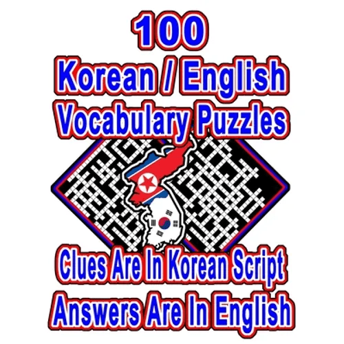 100 Korean/English Vocabulary Puzzles: Learn and Practice Korean/English By Doing FUN Puzzles!, 100 8.5 x 11 Crossword Puzzles With Clues In Korean sc - Paperback Books La Vie Bien 100 Korean/English Vocabulary Puzzles: Learn and Practice Korean/English By Doing FUN Puzzles!, 100 8.5 x 11 Crossword Puzzles With Clues In Korean sc - Paperback
