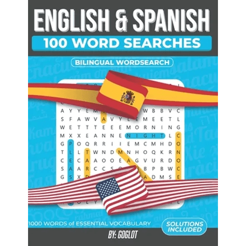 100 Spanish and English Word Searches: Featuring 1000 Essential Vocabulary Words for Spanish Language Learning. A Fun way to learn Spanish! - Paperback Books La Vie Bien 100 Spanish and English Word Searches: Featuring 1000 Essential Vocabulary Words for Spanish Language Learning. A Fun way to learn Spanish! - Paperback