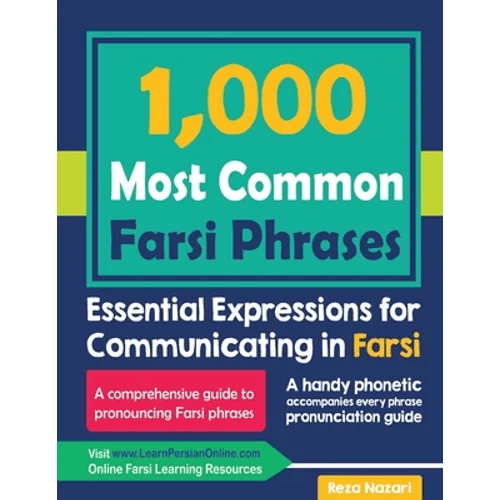 1000 Most Common Farsi Phrases: Essential Expressions for Communicating in Farsi - Paperback Books La Vie Bien 1000 Most Common Farsi Phrases: Essential Expressions for Communicating in Farsi - Paperback