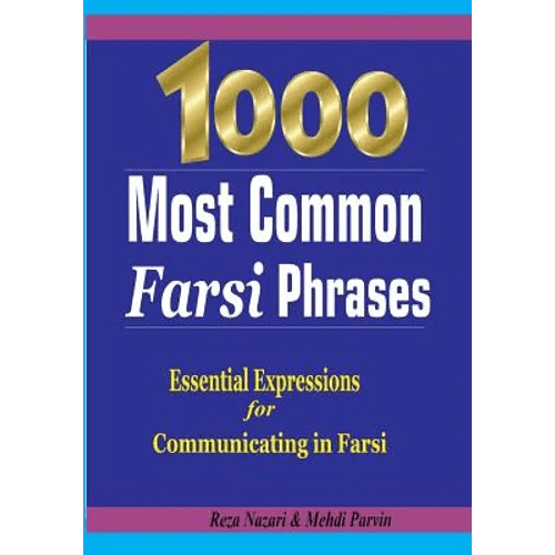 1000 Most Common Farsi Phrases: Essential Expressions for Communicating in Farsi - Paperback Books La Vie Bien 1000 Most Common Farsi Phrases: Essential Expressions for Communicating in Farsi - Paperback