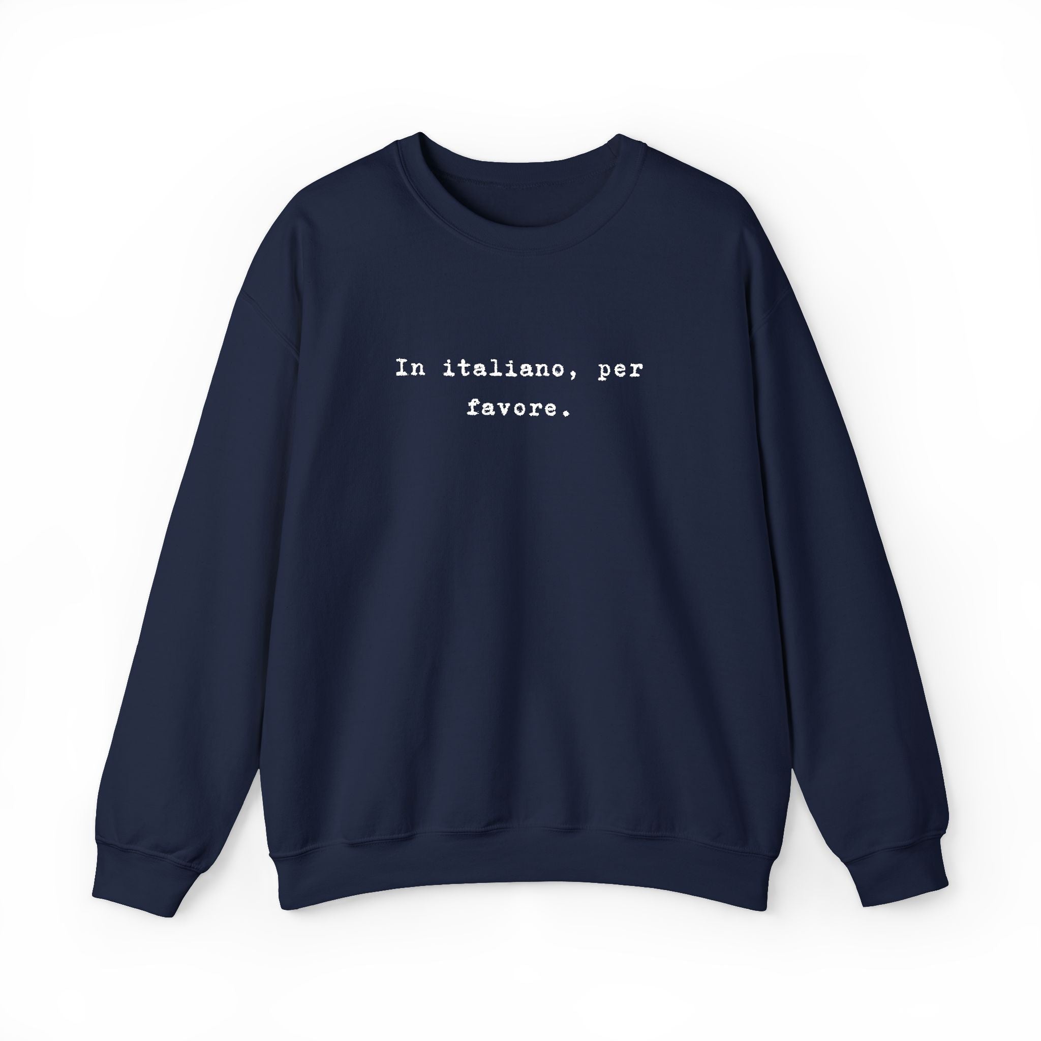 Crewneck Sweatshirt — "In Italiano, Per Favore" Minimal Text Pullover