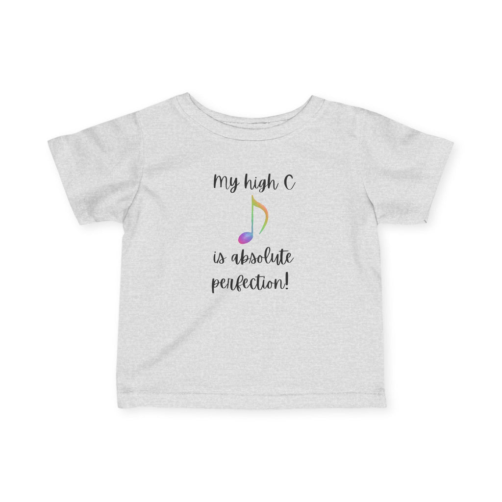 My High C is Absolute Perfection toddler Tee