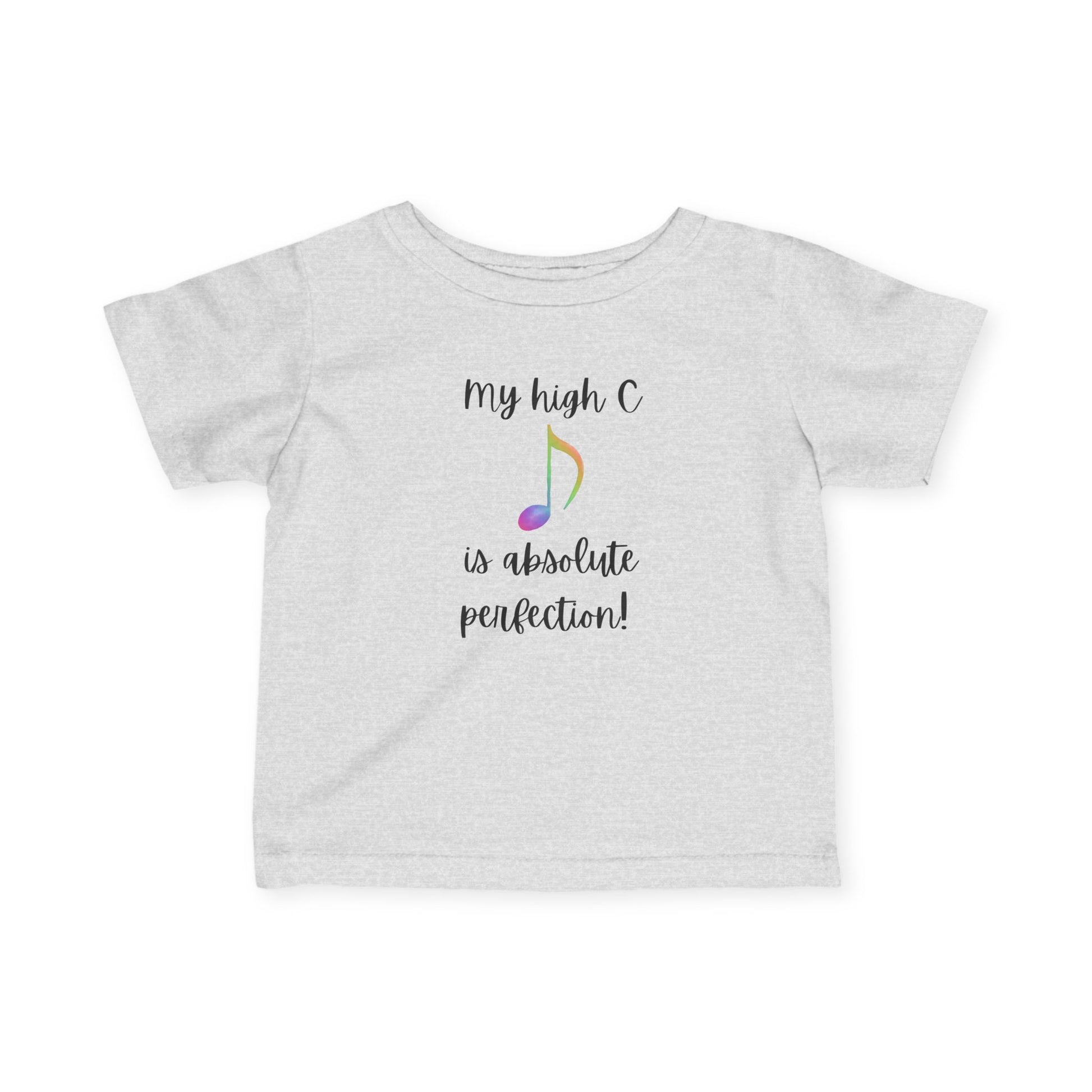 My High C is Absolute Perfection toddler Tee