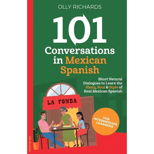 101 Conversations in Mexican Spanish: Short, Natural Dialogues to Learn the Slang, Soul & Style of Real Mexican Spanish - Paperback Books La Vie Bien 101 Conversations in Mexican Spanish: Short, Natural Dialogues to Learn the Slang, Soul & Style of Real Mexican Spanish - Paperback