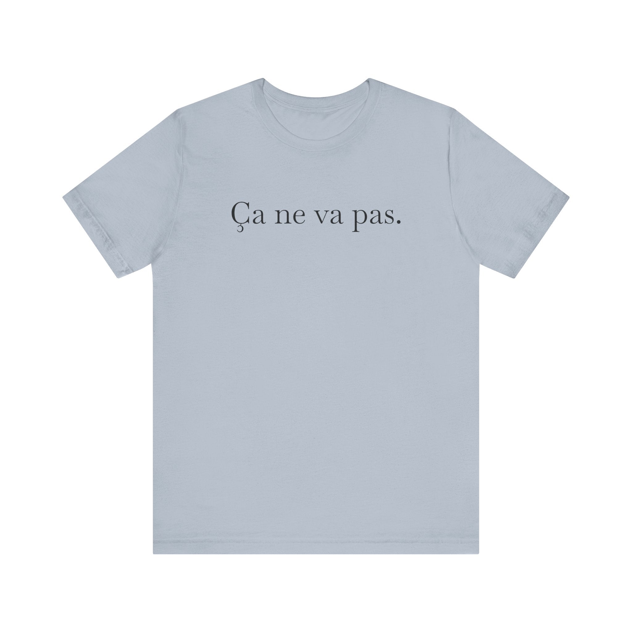 Ca ne va pas Unisex Jersey Tee