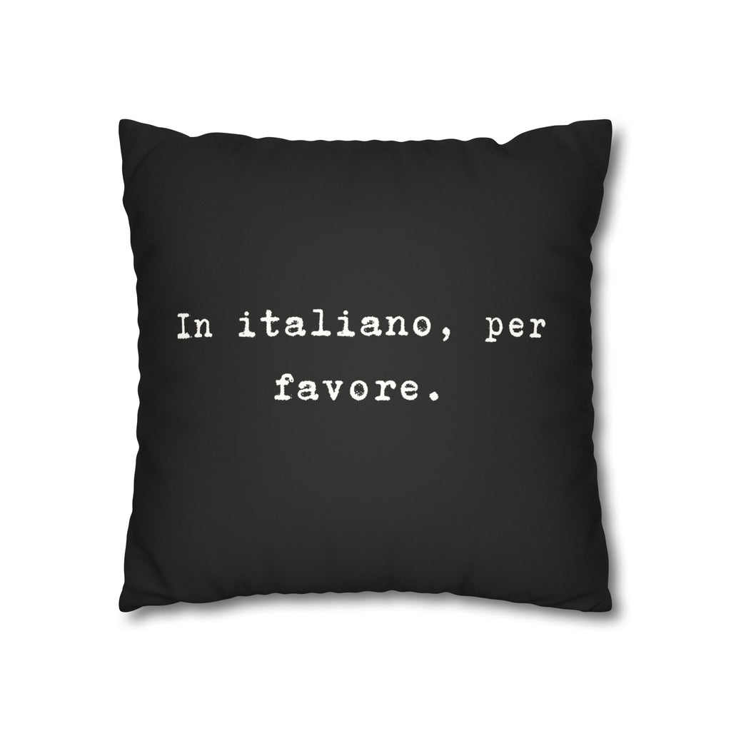 In italiano, per favore Faux Suede Pillowcase | Black Typographic Quote Pillowcase