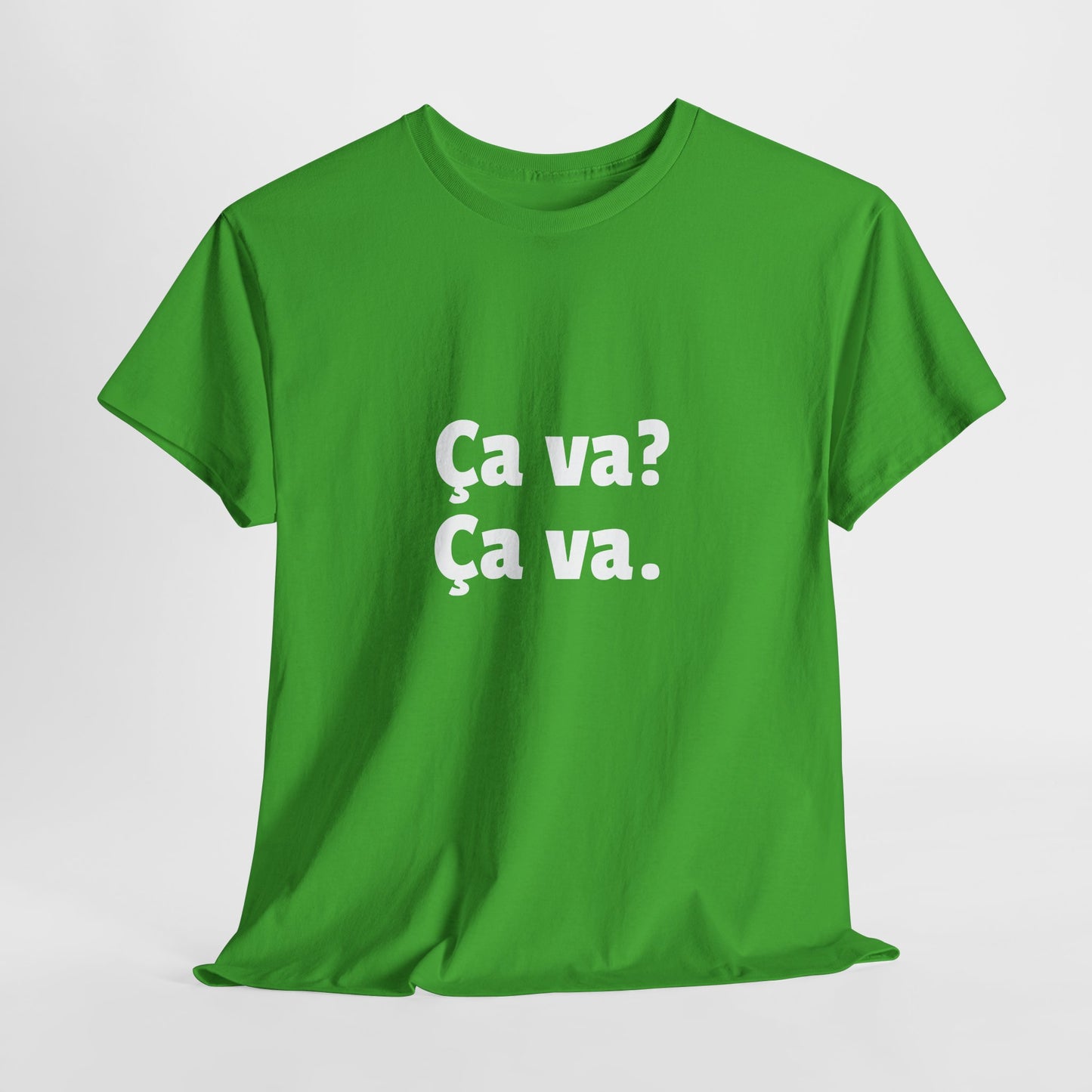 Ca va? Ça va. Tee
