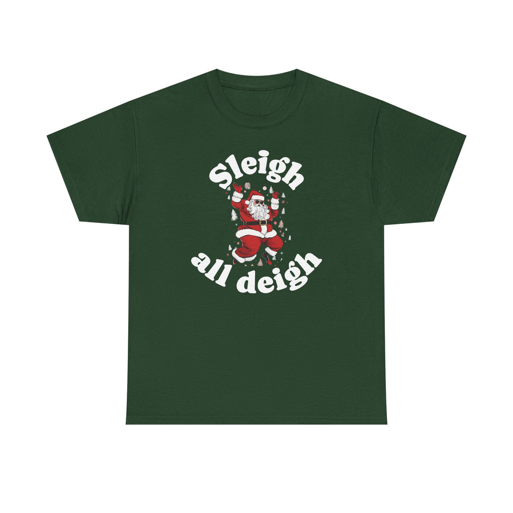 Sleigh all deigh Tee