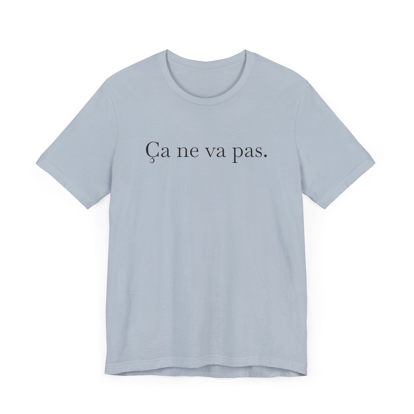 Ca ne va pas Unisex Jersey Tee