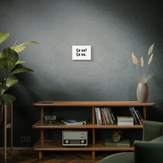 Ca va? Ca va. Matte Canvas