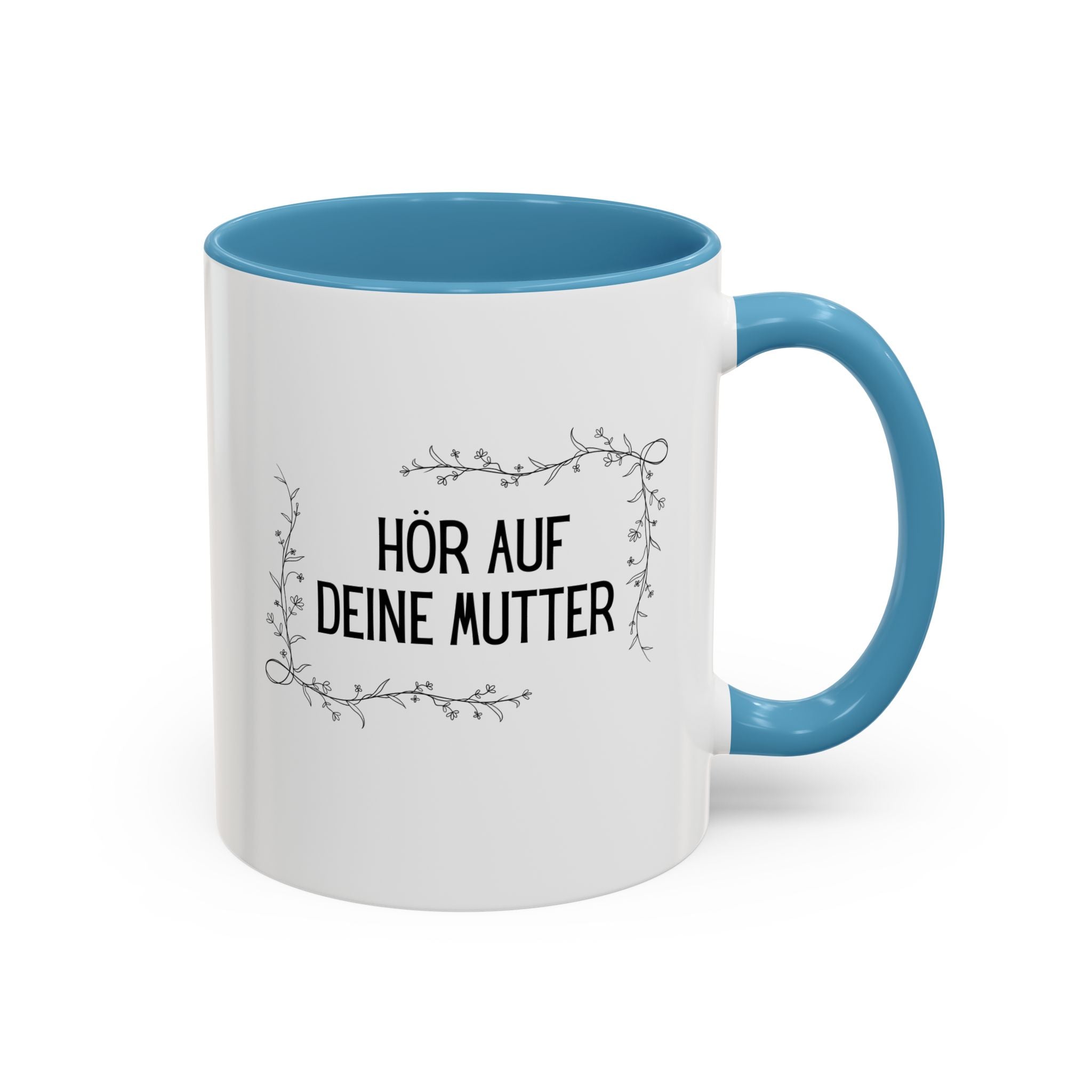 Hör Auf Deine Mutter German Floral Coffee Mug, listen to your mother German gift