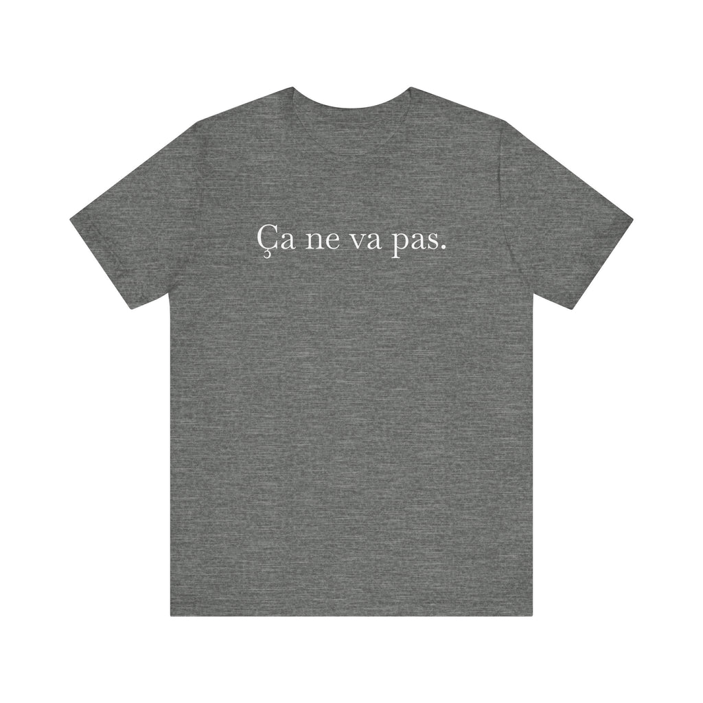 Ca ne va pas Unisex Jersey Tee