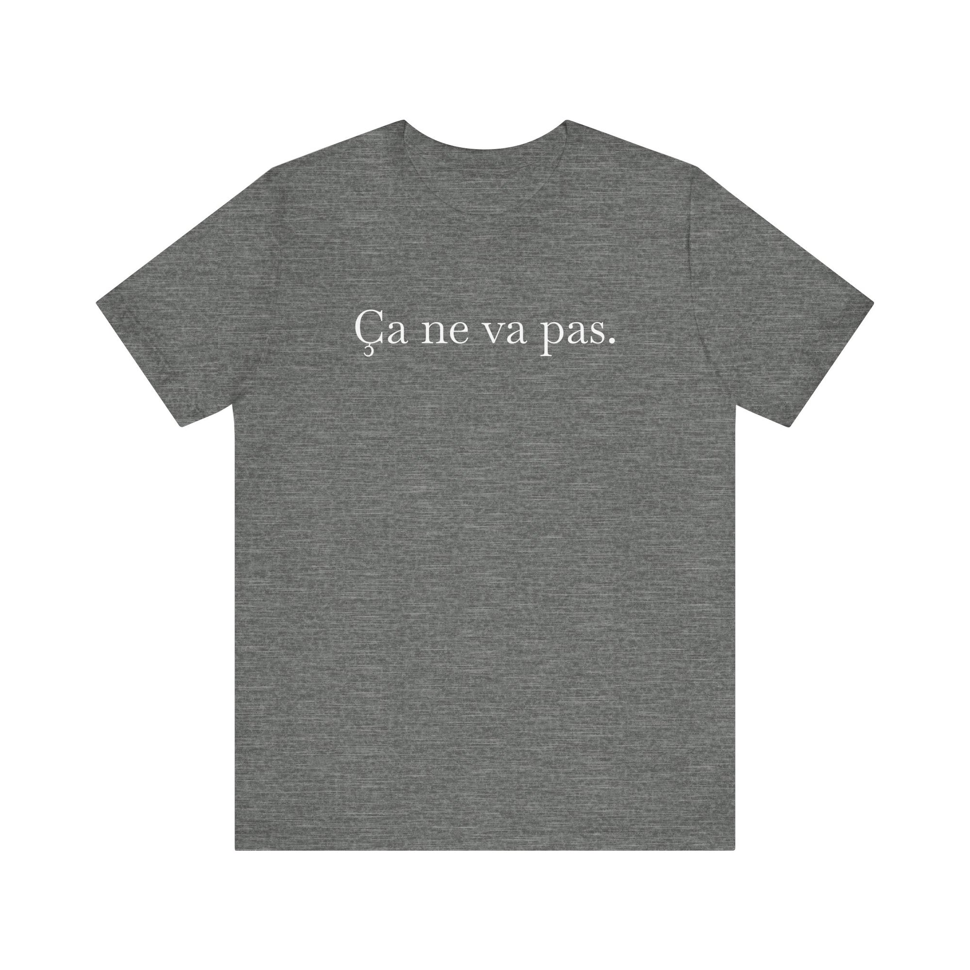 Ca ne va pas Unisex Jersey Tee