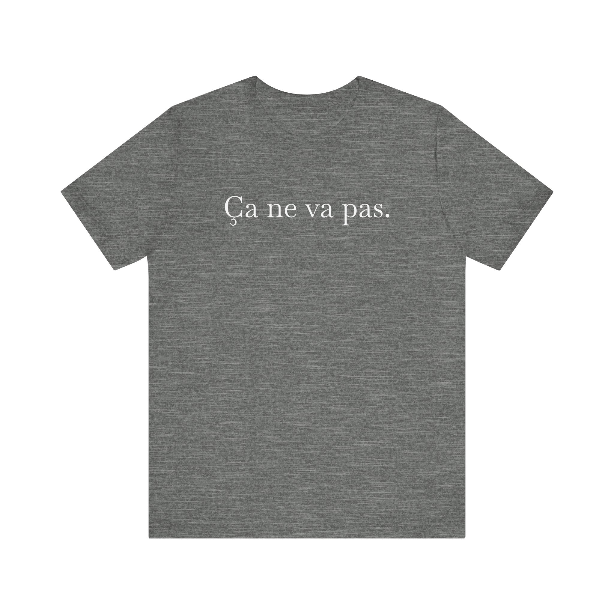 Ca ne va pas Unisex Jersey Tee