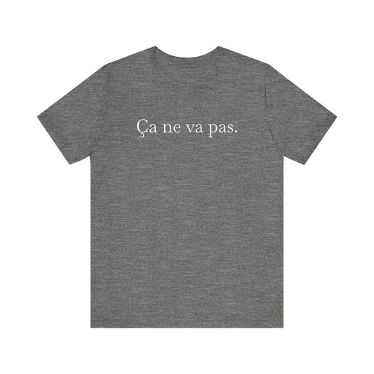 Ca ne va pas Unisex Jersey Tee