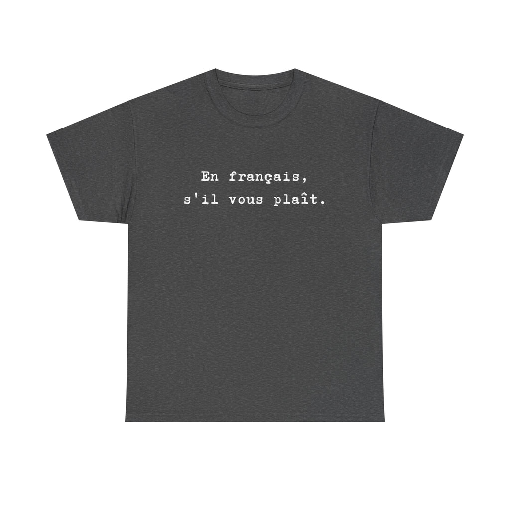 En français s'il vous plaît tee
