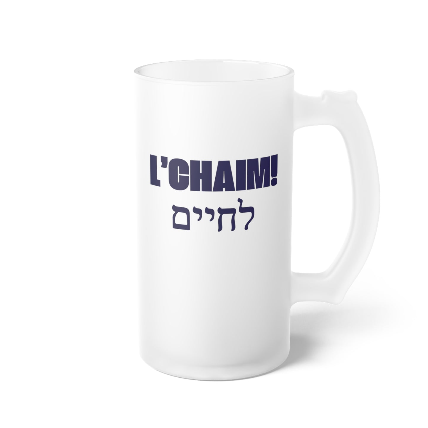 L'chaim! To Life! Hebrew writing Frosted Glass Beer Mug