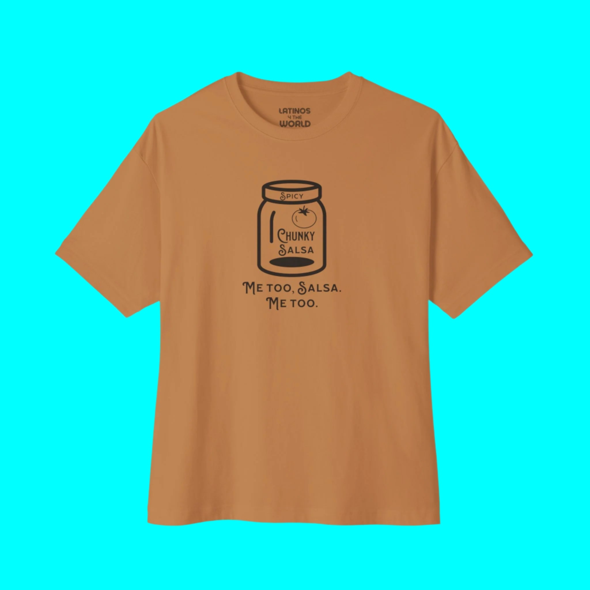 Spicy Chunky Salsa, Me Too T-shirt | Latino Pride Funny Viral Tees | 3 Colors