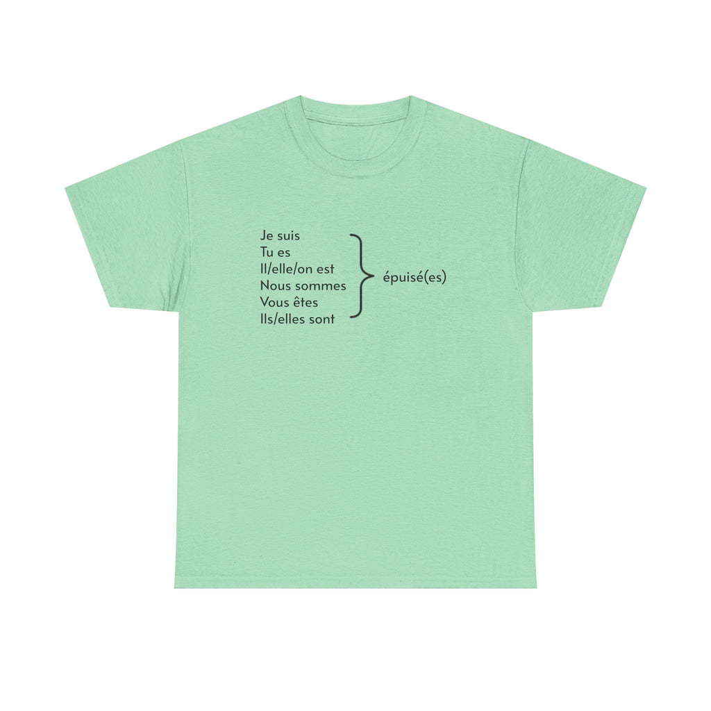 I am exhausted (Je suis épuisé) Tee