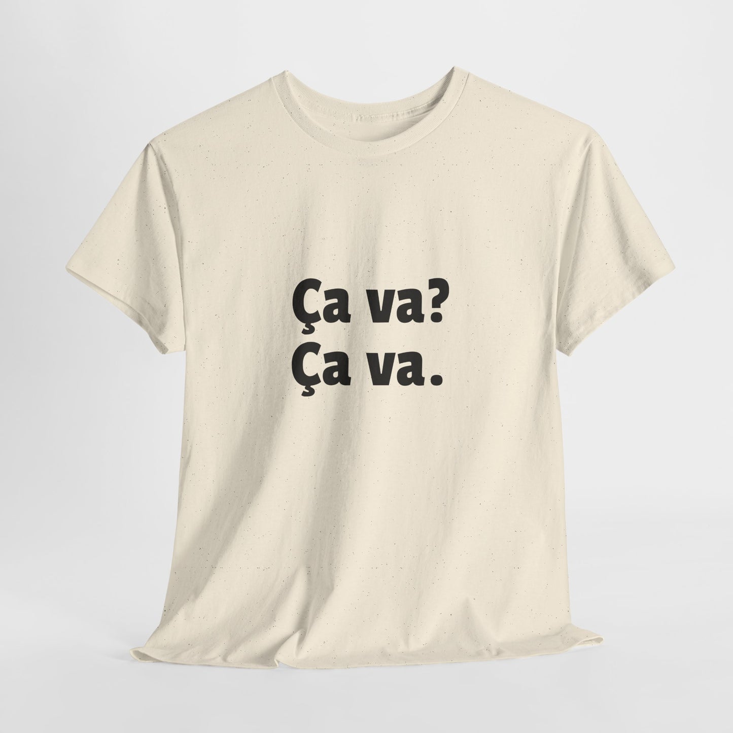 Ca va? Ça va. Tee